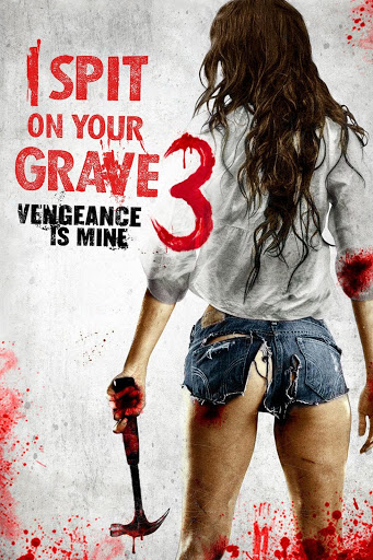 I Spit on Your Grave III movie poster